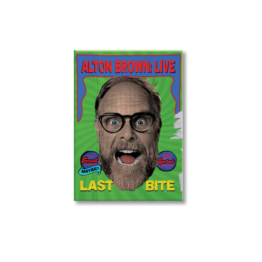 Alton Brown Live! Last Bite Green Magnet