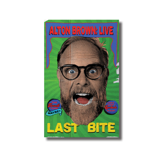 Alton Brown Live! Last Bite Green Poster