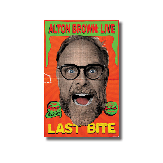 Alton Brown Live! Last Bite Orange Poster